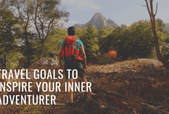 Travel Goals to Inspire Your Inner Adventurer